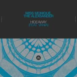 Miss Monique & The Alexsander feat. Vania — Hideaway