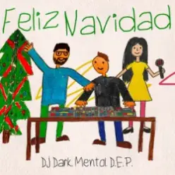 DJ Dark & Mentol & D.E.P. — Feliz Navidad