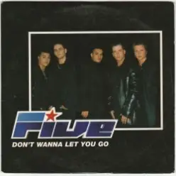 Five — Don't Wanna Let You Go
