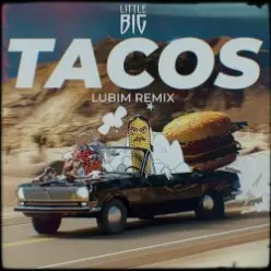 Little Big — Tacos (Lubim Remix)