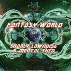 Charly Lownoise & Mental Theo - Fantasy World (Radio Mix)