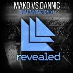 Mako vs Dannic — Beam (Marnik Remix)