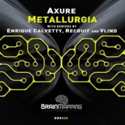 Axure — Metallurgia (Enrique Calvetty Remix)