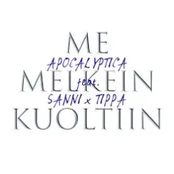 Apocalyptica & Sanni & Tippa — Me Melkein Kuoltiin