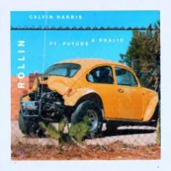 Calvin Harris feat. Future & Khalid — Rollin