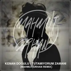 Kenan Dogulu — Tutamıyorum Zamanı (Mahmut Orhan Remix)