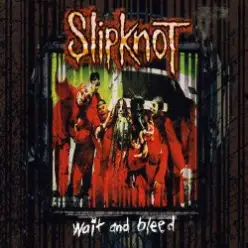 Slipknot — Wait And Bleed (Terry Date Mix)