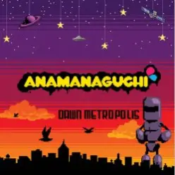Anamanaguchi — Planet