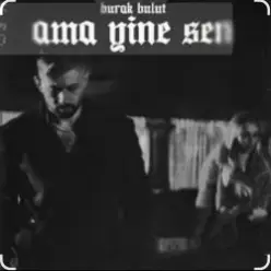 Burak Bulut — Ama Yine Sen