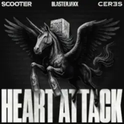 Blasterjaxx & Scooter & CERES — Heart Attack