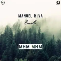 Manuel Riva & Eneli — Mhm Mhm [Radio Edit]