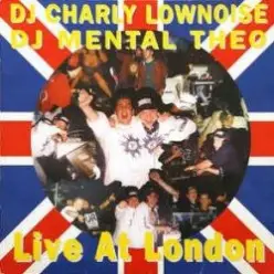 Charly Lownoise & Mental Theo — Live At London (The Big Bang Mix)