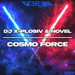 DJ X-Plosiv & Novel — Cosmo Force (Radio Mix)