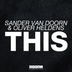 Sander Van Doorn & Oliver Heldens — This (Original Mix)