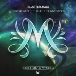 BlasterJaxx, Daniele Sorrentino — Our World