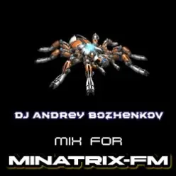 Dj Andrey Bozhenkov — Mix For Minatrix-FM (Vol.05)