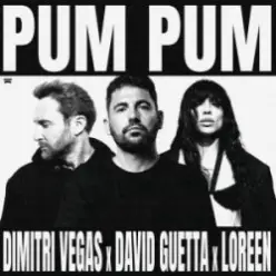 Dimitri Vegas & David Guetta & Loreen — Pum Pum