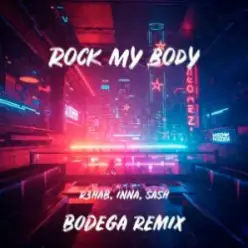 R3HAB & INNA & Sash! — Rock My Body (Bodega Remix)