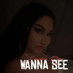 Sandra Rose - Wanna See