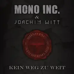 Mono Inc. & Joachim Witt ‎ — Kein Weg Zu Weit (Unplugged)