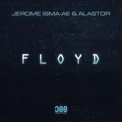 Jerome Isma-Ae & Alastor — Floyd