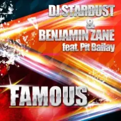 DJ Stardust & Benjamin Zane feat. Pit Bailay — Famous (Single Mix)