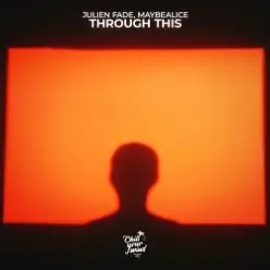 Julien Fade & maybealice — Through This