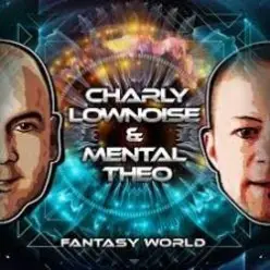 Charly Lownoise & Mental Theo — Fantasy World (Dream Mix)