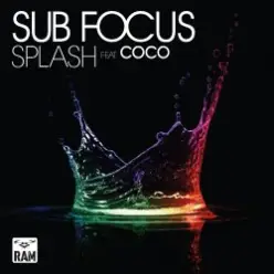 Sub Focus — Splash ft. Coco