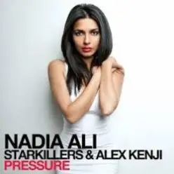 Nadia Ali, Starkillers & Alex Kenji — Pressure (Alesso Remix)