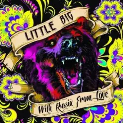 Little Big - With Russia from Love