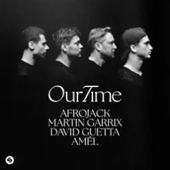 Afrojack & Martin Garrix & David Guetta & Amél — Our Time
