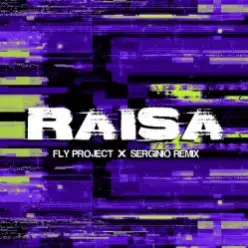 Fly Project — Raisa (Serginio Remix)
