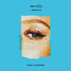 Zara Larsson — Only You