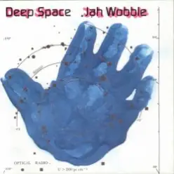Jah Wobble - Girl Amazed At The Perfection Of A Rose Fails To Meditate Upon Chaos