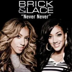 Brick & Lace — Never Never