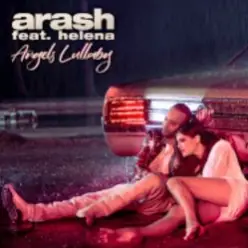 Arash  (Feat. Helena) — Angels Lullaby