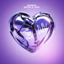Imanbek & Amero & Pawl — Make Luv (Extended Mix)