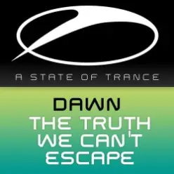 Dawn — The Truth We Can't Escape