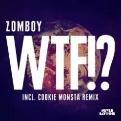 Zomboy — WTF! (Cookie Monsta Remix)