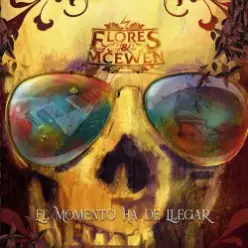 Flores & Mcewen — El Momento Ha de Llegar