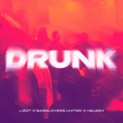 LIZOT & Basslovers United & Heleen — Drunk