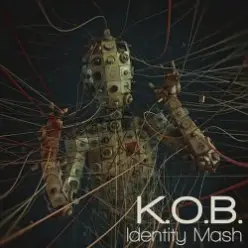 K.O.B. — Identity Mash