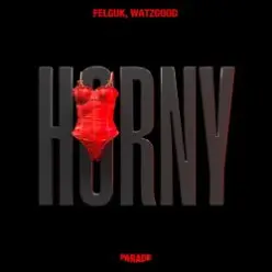 Felguk & Watzgood - Horny (Extended Mix)