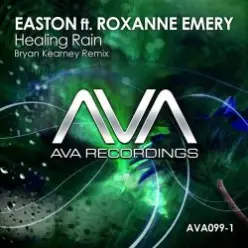 Easton feat Roxanne Emery — Healing rain (Bryan Kearney Remix)