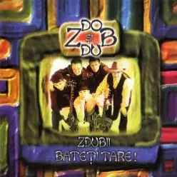 Zdob şi Zdub — Zdubii bateti tare