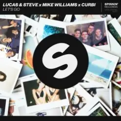 Lucas & Steve x Mike Williams x Curbi — Let's Go (Extended Mix)