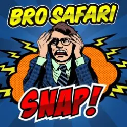 Bro Safari — Snap
