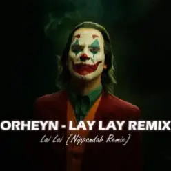 Orheyn — Lai Lai (Nippandab Remix)