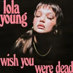 Lola Young — Wish You Were Dead